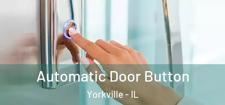 Automatic Door Button Yorkville - IL