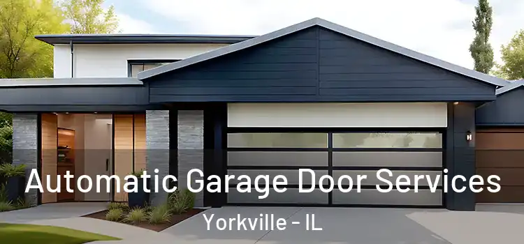  Automatic Garage Door Services Yorkville - IL