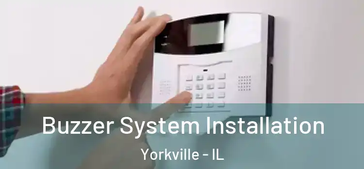 Buzzer System Installation Yorkville - IL