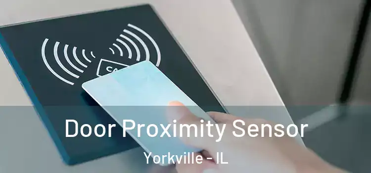 Door Proximity Sensor Yorkville - IL