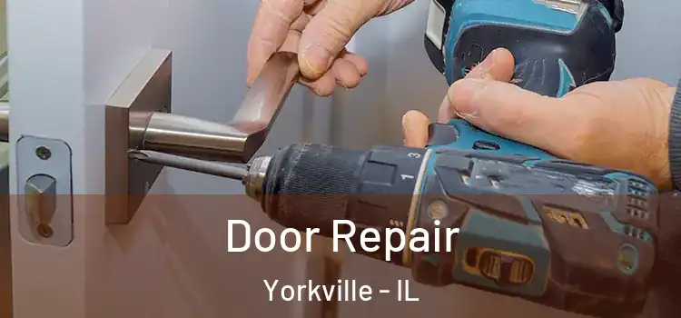 Door Repair Yorkville - IL