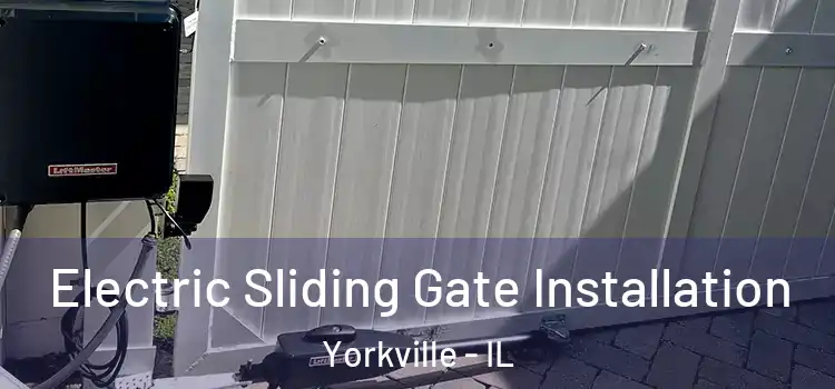  Electric Sliding Gate Installation Yorkville - IL