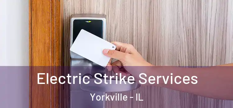 Electric Strike Services Yorkville - IL