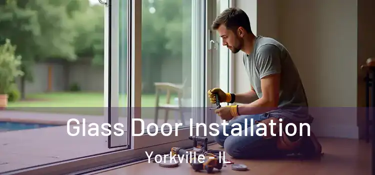 Glass Door Installation Yorkville - IL