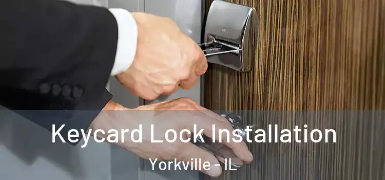 Keycard Lock Installation Yorkville - IL