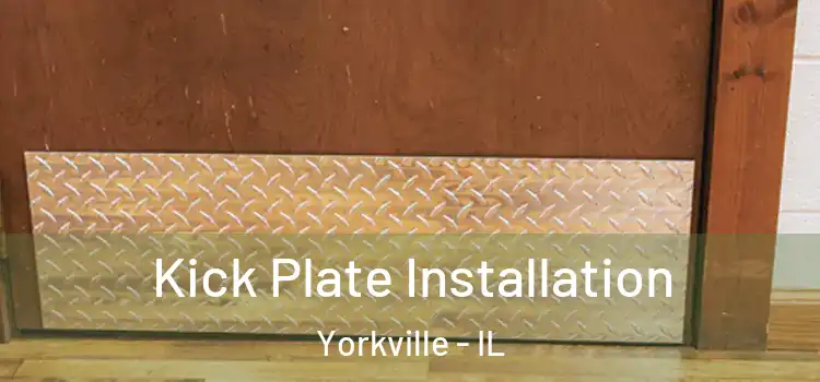 Kick Plate Installation Yorkville - IL