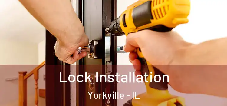 Lock Installation Yorkville - IL