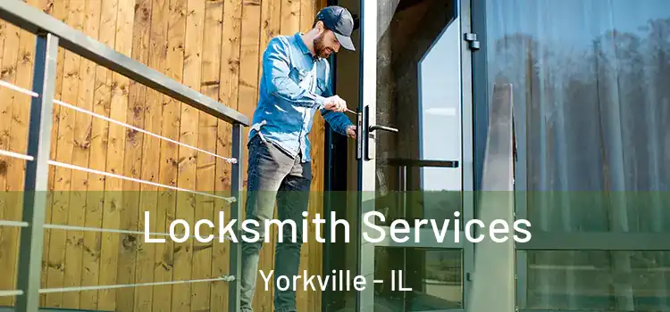 Locksmith Services Yorkville - IL