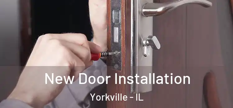  New Door Installation Yorkville - IL