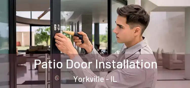 Patio Door Installation Yorkville - IL