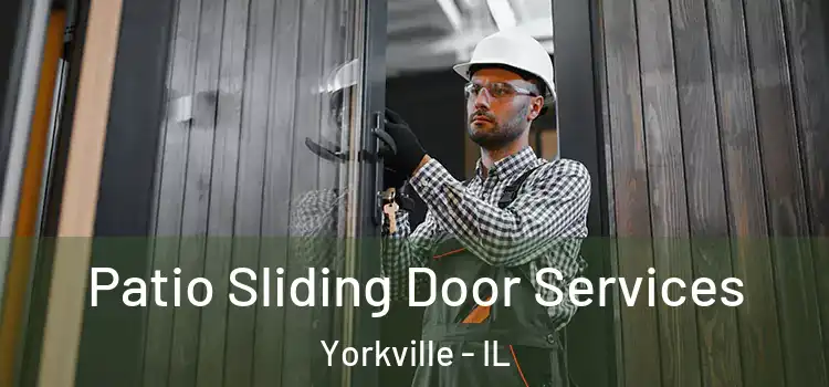 Patio Sliding Door Services Yorkville - IL