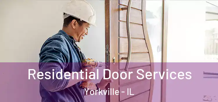 Residential Door Services Yorkville - IL