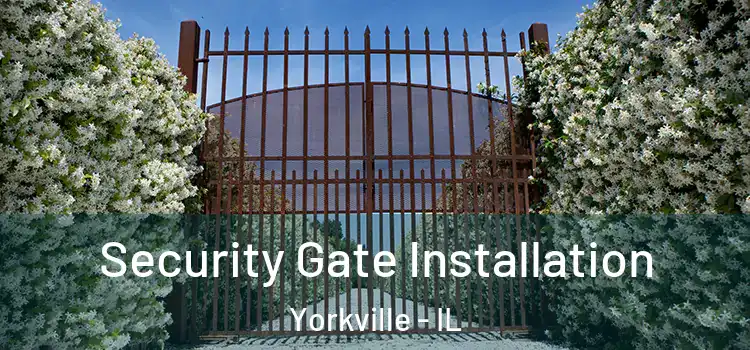 Security Gate Installation Yorkville - IL