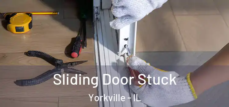  Sliding Door Stuck Yorkville - IL