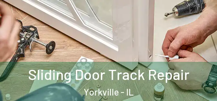 Sliding Door Track Repair Yorkville - IL